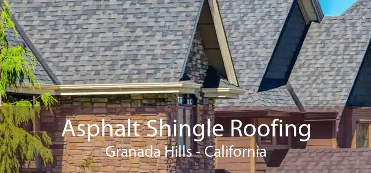 Asphalt Shingle Roofing Granada Hills - California