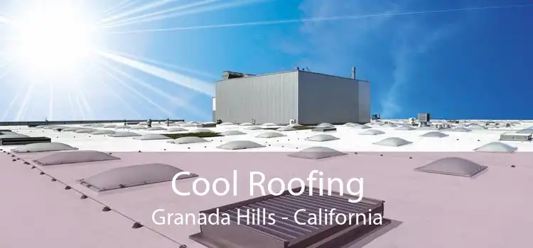 Cool Roofing Granada Hills - California