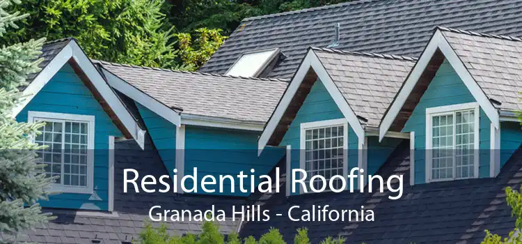 Residential Roofing Granada Hills - California