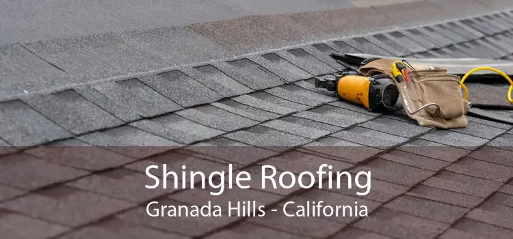 Shingle Roofing Granada Hills - California