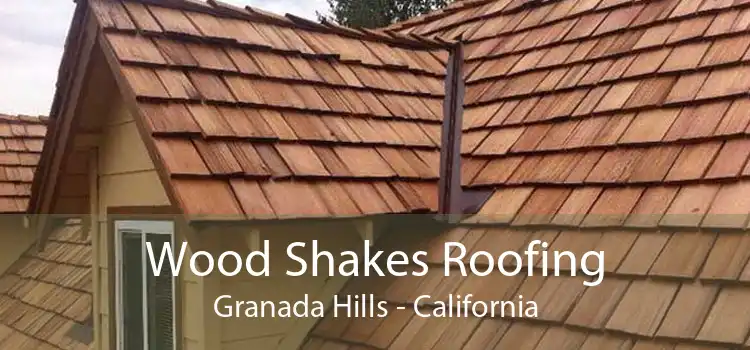 Wood Shakes Roofing Granada Hills - California